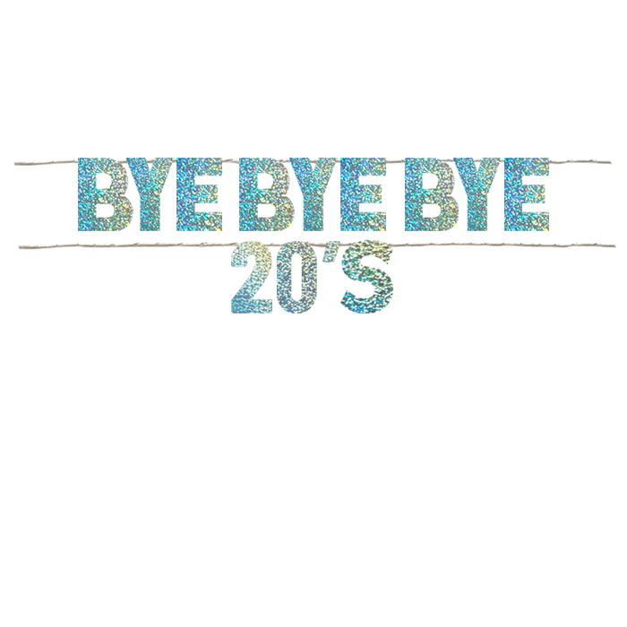 BYE BYE BYE 20's