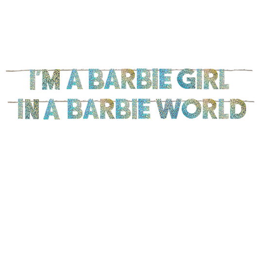 I'M A BARBIE GIRL IN A BARBIE WORLD