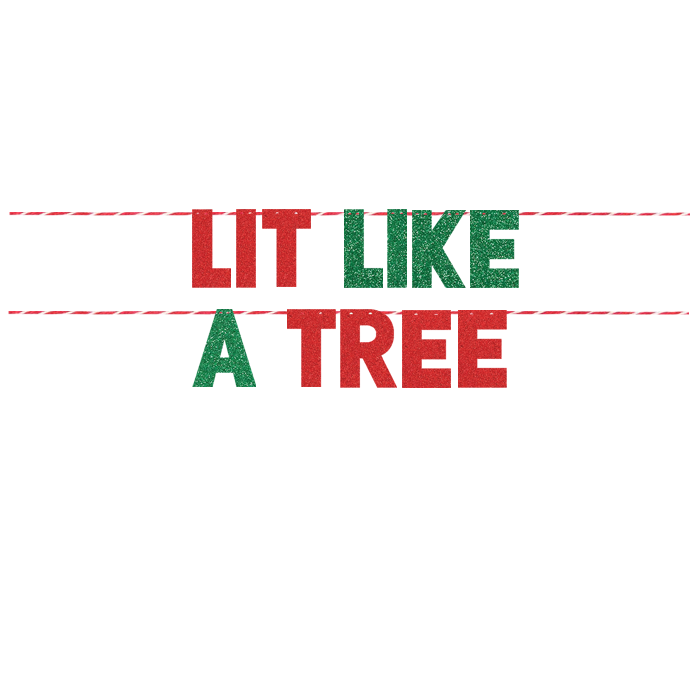 LIT LIKE A TREE
