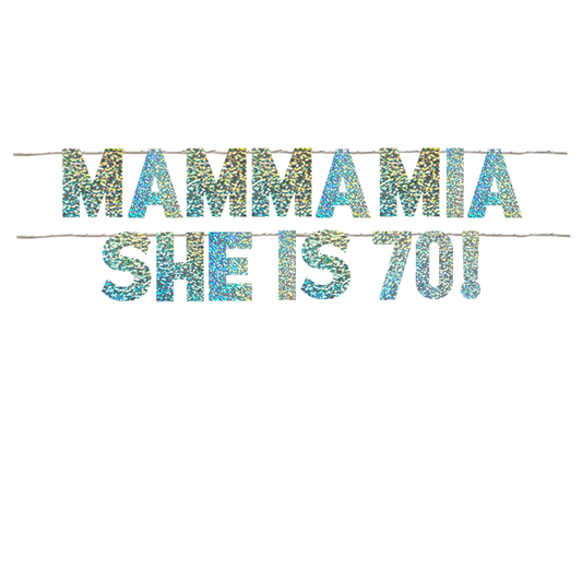 MAMMA MIA SHE IS 70!