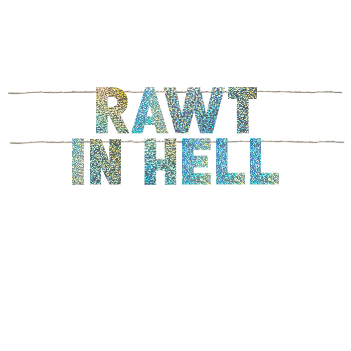 RAWT IN HELL
