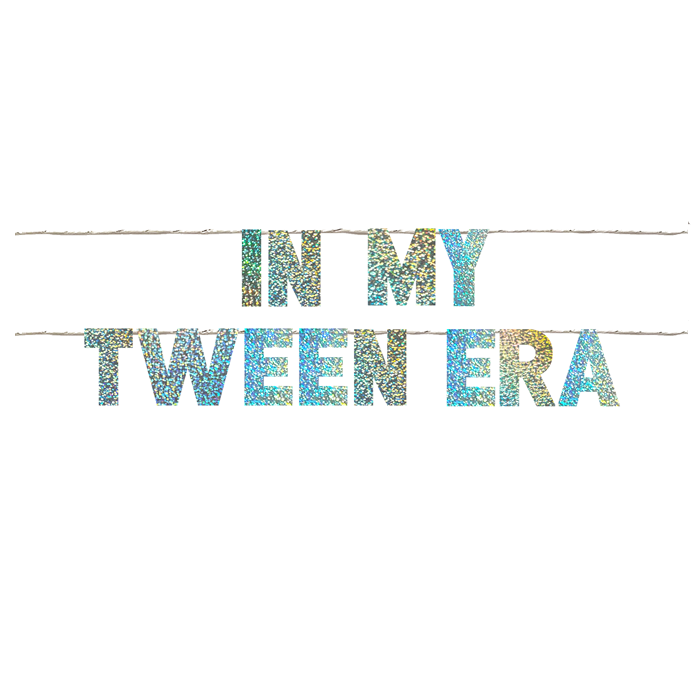 IN MY TWEEN ERA