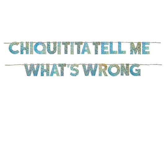 CHIQUITITA TELL ME WHAT'S WRONG