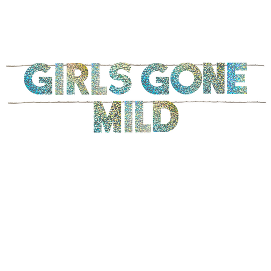 GIRLS GONE MILD