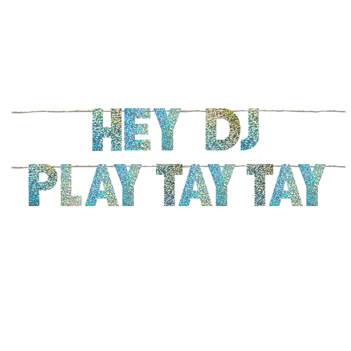 HEY DJ PLAY TAY TAY