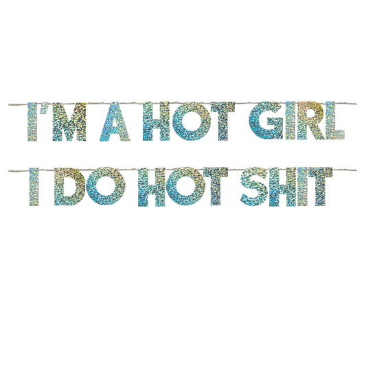 I'M A HOT GIRL I DO HOT SHIT