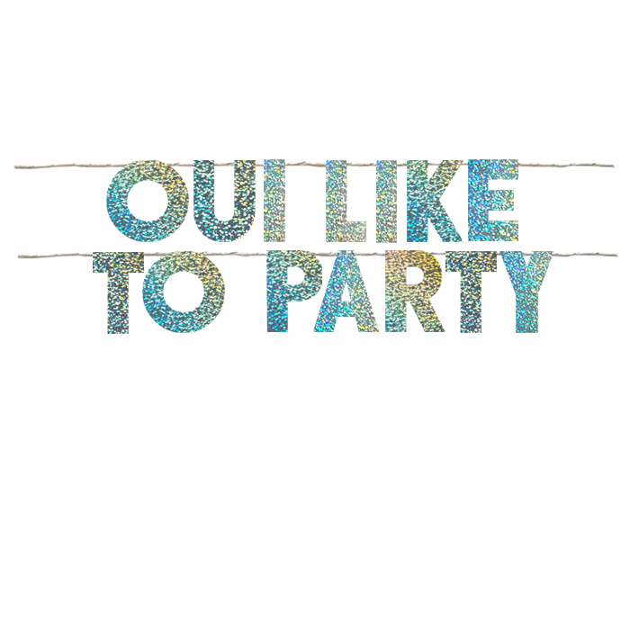 OUI LIKE TO PARTY
