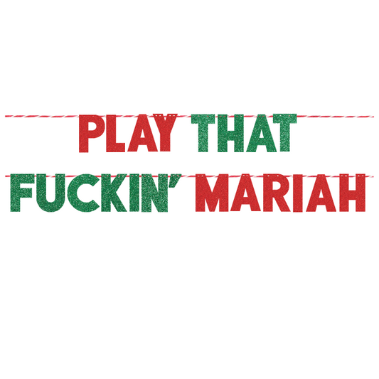 PLAY THAT FUCKIN' MARIAH
