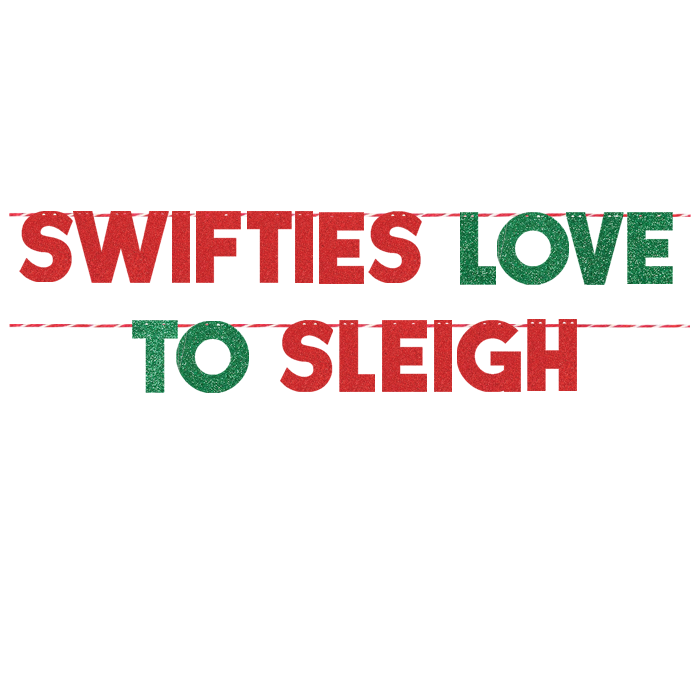 SWIFTIES LOVE TO SLEIGH