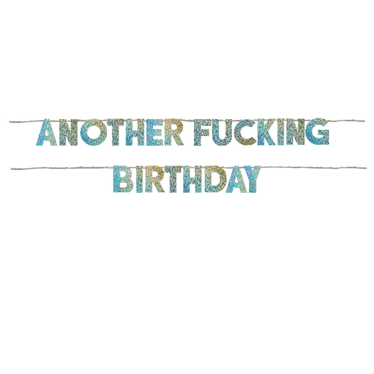 ANOTHER FUCKING BIRTHDAY