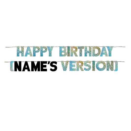 HAPPY BIRTHDAY (NAME'S VERSION) (YOU PROVIDE NAME)