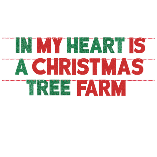 IN MY HEART IS A CHRISTMAS TREE FARM