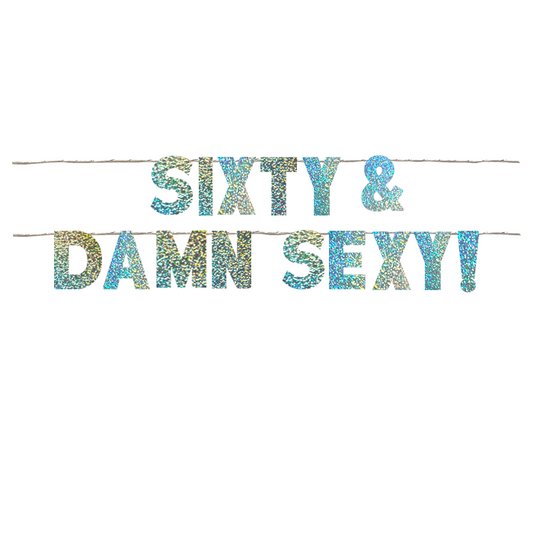 SIXTY & DAMN SEXY