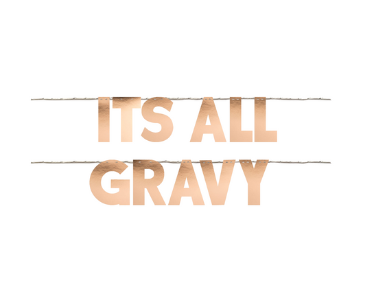 ITS ALL GRAVY Thanksgiving Party Garland
