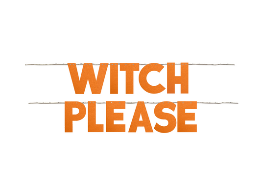 WITCH PLEASE