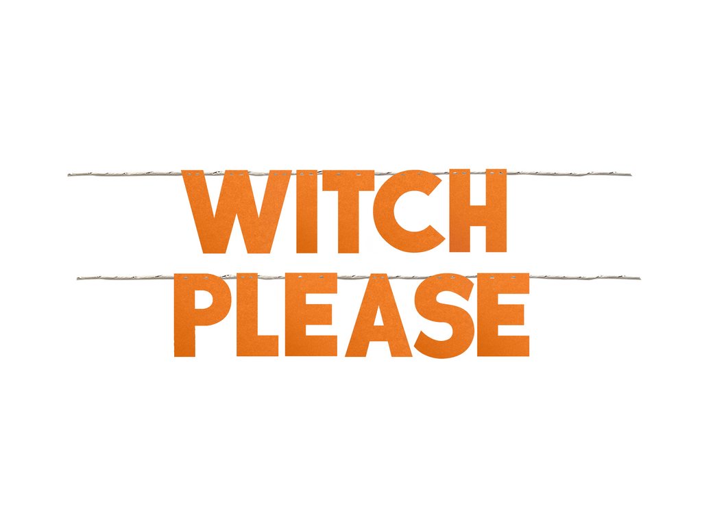 WITCH PLEASE Halloween Party Garland